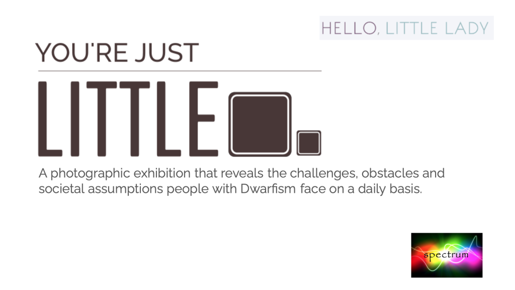 You're Just Little exhibition - Dwarfism Arts and Representation research