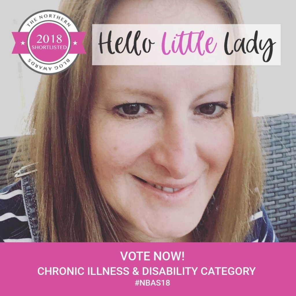 Hello Little Lady - Shortlisted in the Chronic Illness and Disability category by the Northern Blog Awards 2018