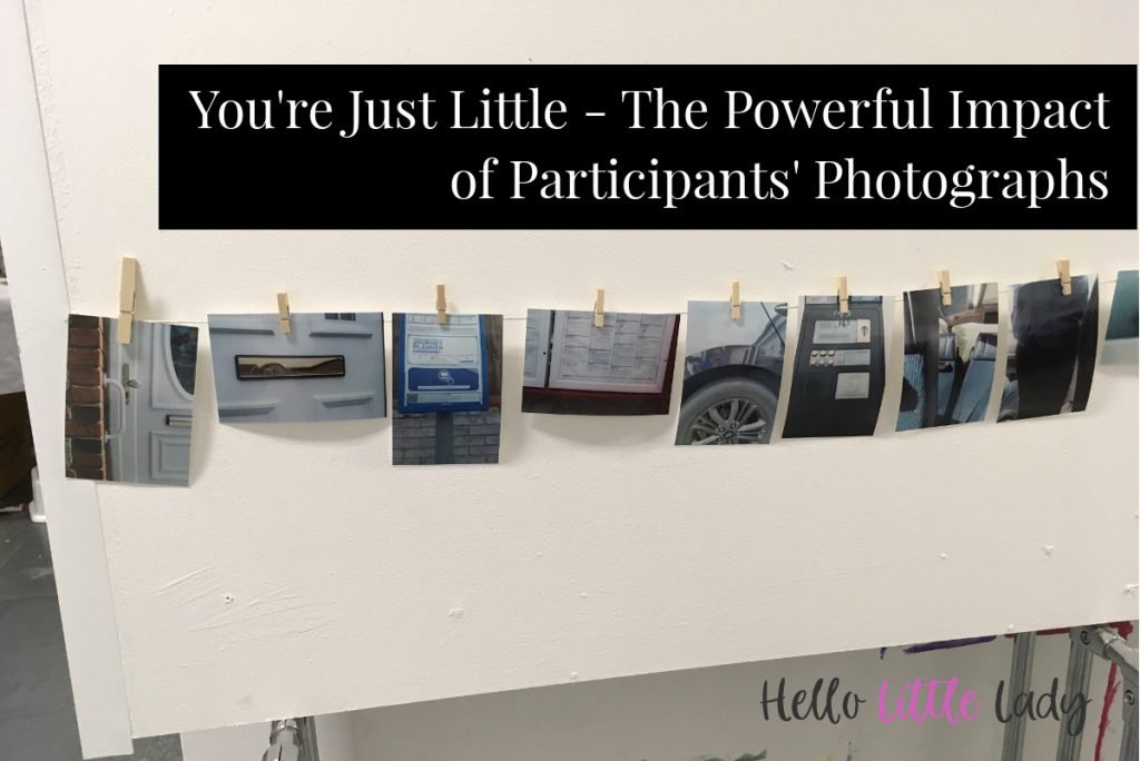 You're Just Little - The Powerful impact of participants' photographs