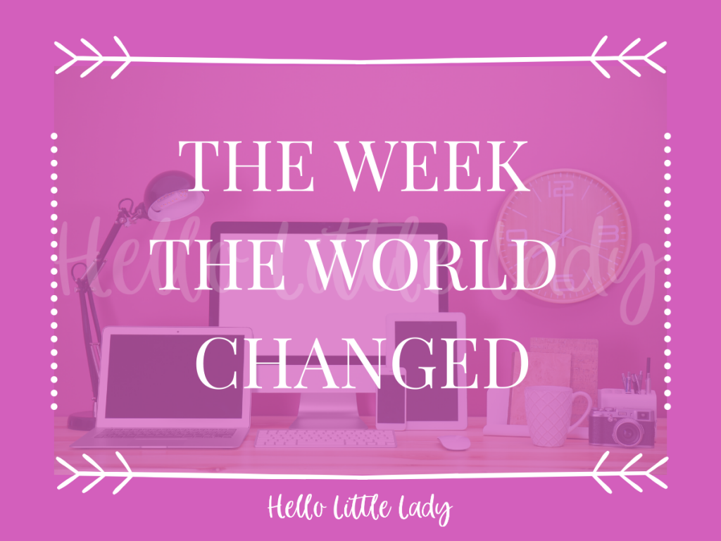 The week the world changed